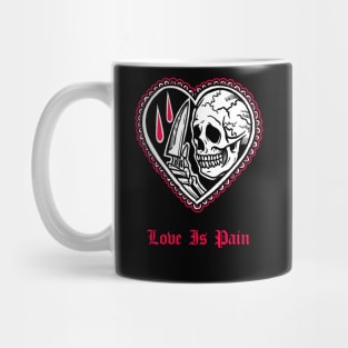 Love Is Pain Valentines Day Sad Skull Lover Emo Goth Grunge Aesthetic Mug